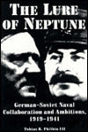 The Lure of Neptune: German-Soviet Naval Collaboration and Ambitions, 1919-1941