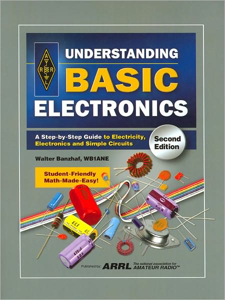 Understanding Basic Electronics: A Step-by-Step Guide to Electricity, Electronics, and Simple Circuits