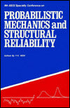 Probabilistic Mechanics and Structural Reliability: Proceedings of a Conference Sponsored by the Engineering Mechanics, Geotechnical, and Structural Division