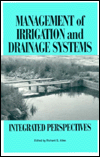 Management of Irrigation and Drainage Systems: Integrated Perspectives