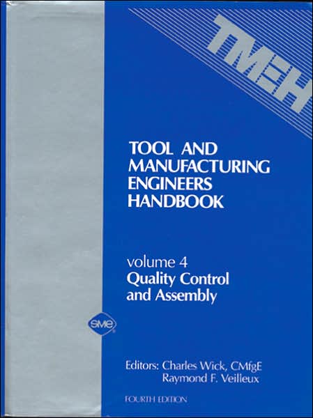 Tool and Manufacturing Engineers Handbook: Quality Control and Assembly