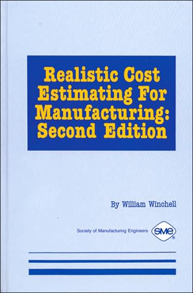 Realistic Cost Estimating for Manufacturing