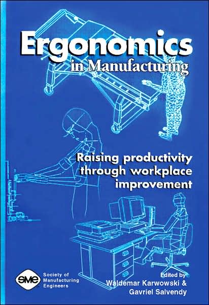 Ergonomics in Manufacturing: Raising Productivity Through Workplace Improvement