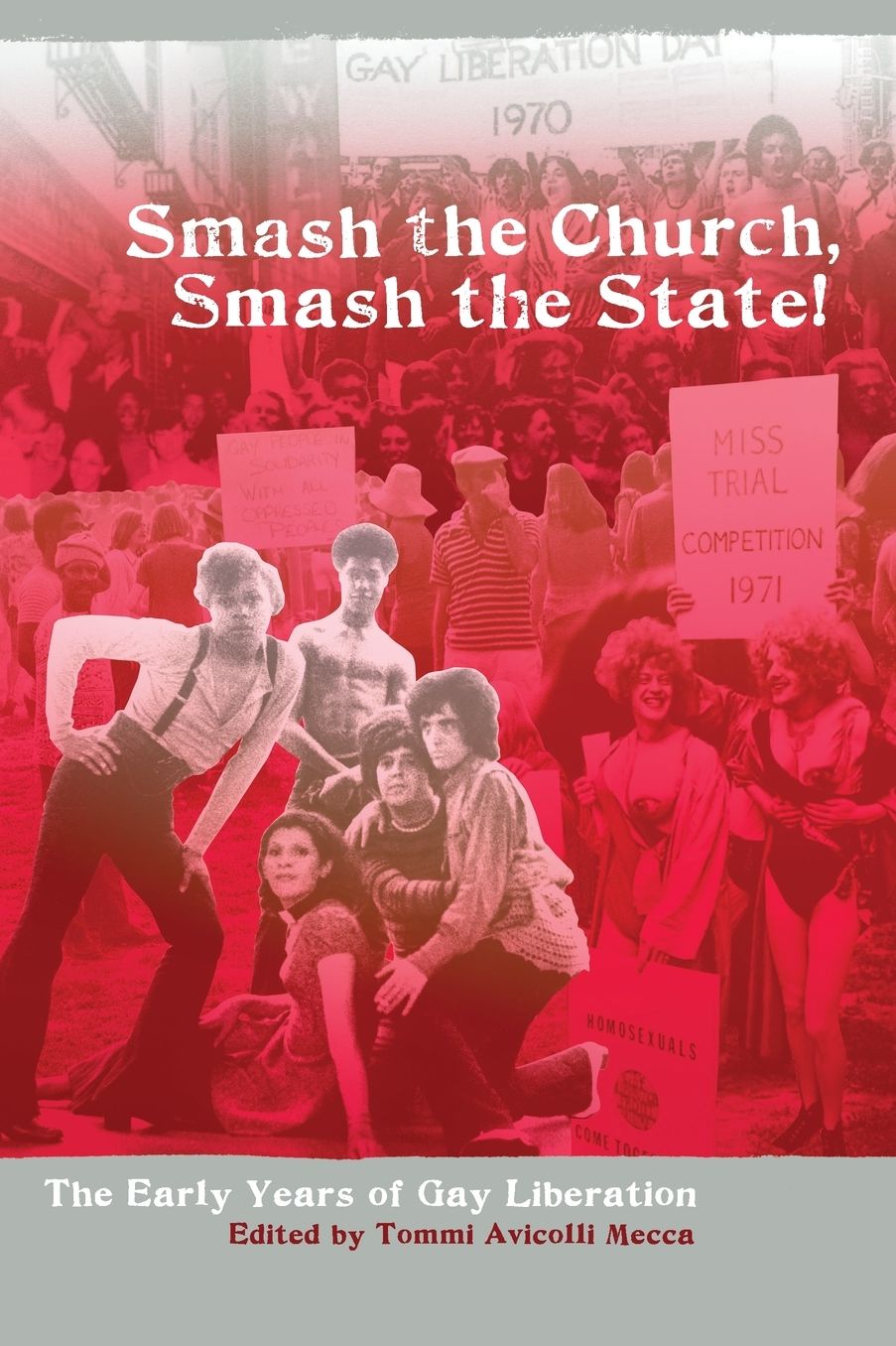 Smash the Church, Smash the State!: The Early Years of Gay Liberation