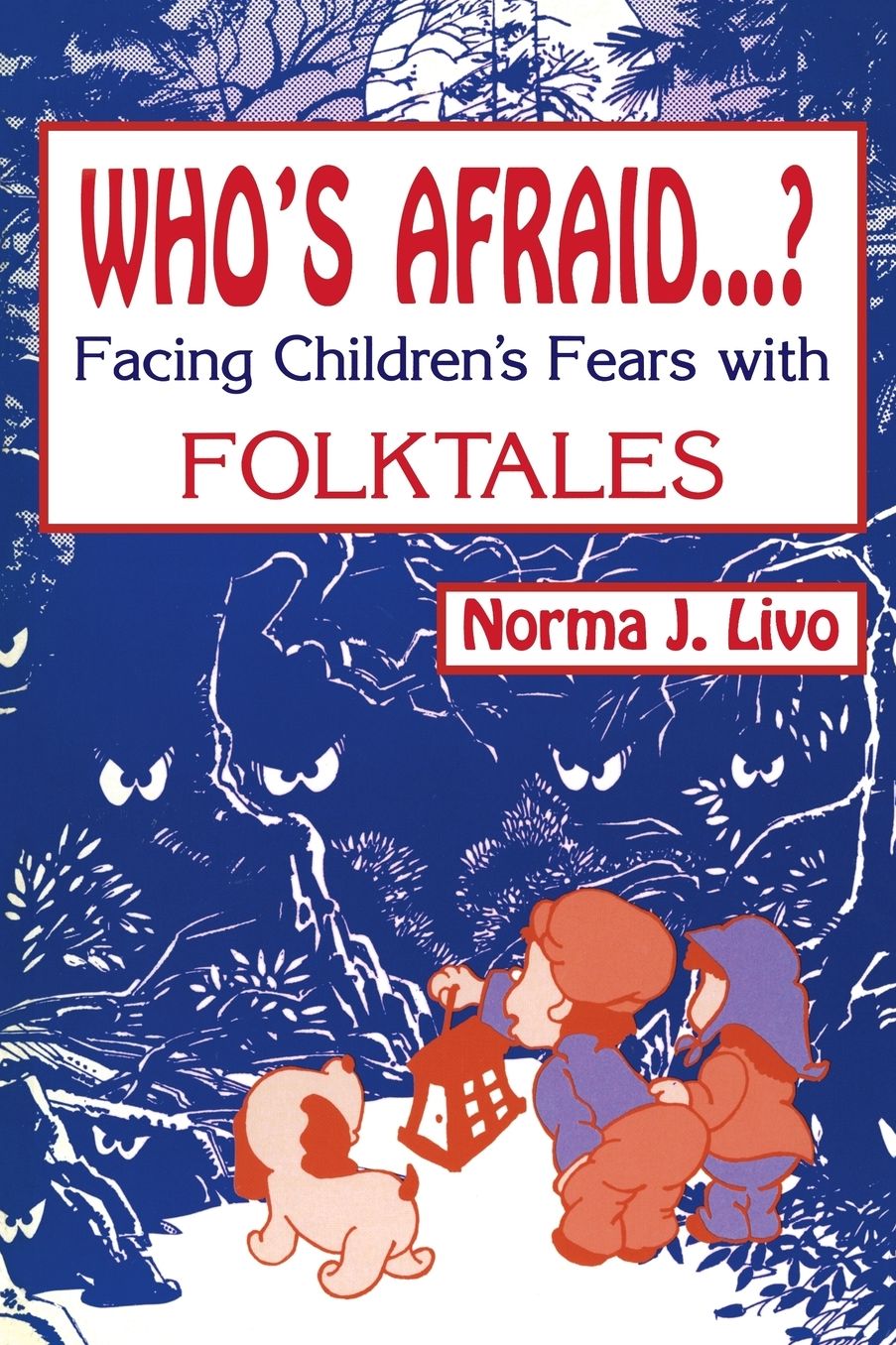 Who's Afraid: Facing Children's Fears with Folktales