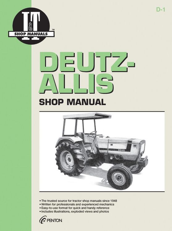 Deutz-Allis Shop Manual: Models 6240,6250,6260, 6265, 6275 (I & T Shop Service)