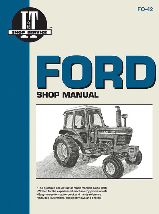 Ford Shop Manual Series 5000, 5600, 5610, 6600, 6610, 6700, 6710, 7000, 7600, 7610, 7700, 7710 (Fo-42) (I & T Shop Service)