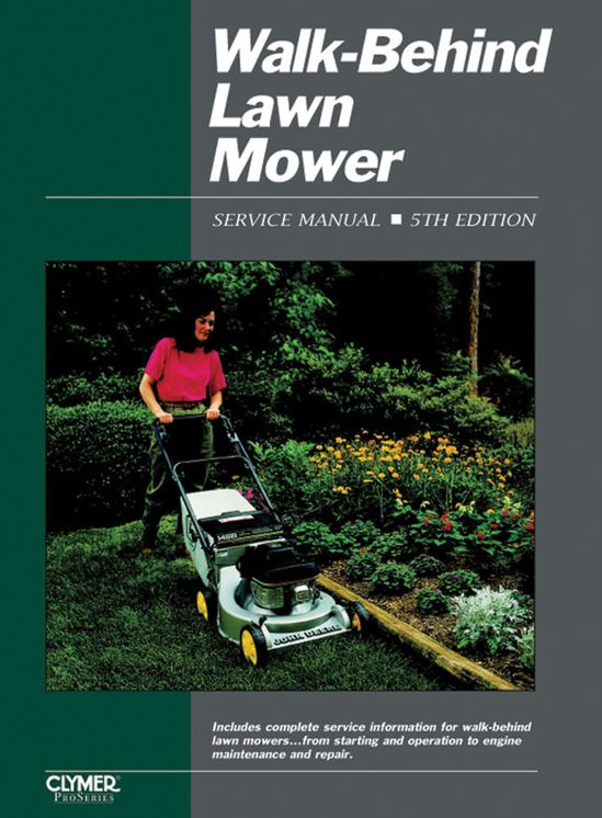 Walk-behind Lawn Mower: Service Manual (Clymer Pro Series)