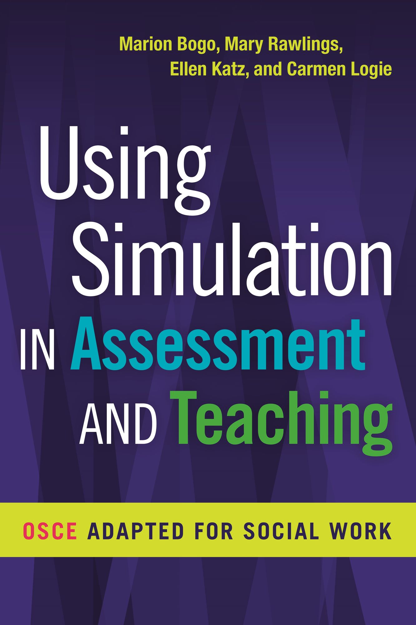 Using Simulation in Assessment and Teaching:: OSCE Adapted for Social Work