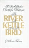 The River, the Kettle, and the Bird: A Torah Guide to a Successful Marriage