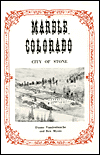 Marble, Colorado: City of Stone