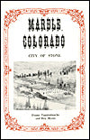Marble, Colorado: City of Stone