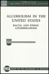 Alcoholism in the United States: Racial and Ethnic Considerations