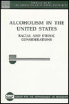 Alcoholism in the United States: Racial and Ethnic Considerations