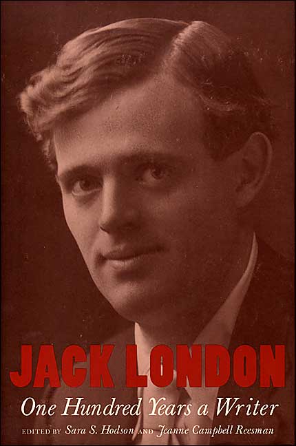 Jack London: One Hundred Years a Writer