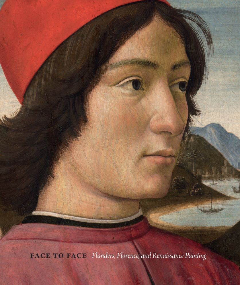 Face to Face: Flanders, Florence, and Renaissance Painting