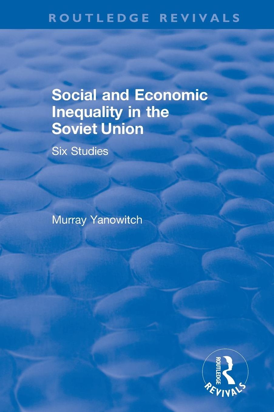 Social and Economic Inequality in the Soviet Union: Six Studies