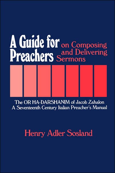 A Guide For Preachers On Composing And Delivering Sermons
