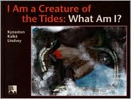 I am a Creature of the Tides: What am I?
