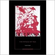 Lele Kawa: Fire Rituals of Pele