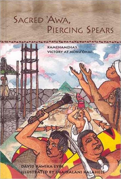 Sacred 'Awa, Piercing Spears: Kamehameha's Victory at Moku'ohai