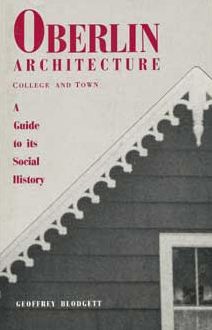 Oberlin Architecture, College and Town: A Guide to its Social History