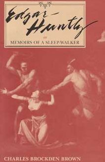 Edgar Huntly or Memoirs of a Sleep-Walker