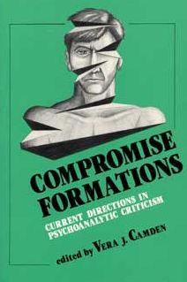 Compromise Formations: Current Directions in Psychoanalytic Criticism