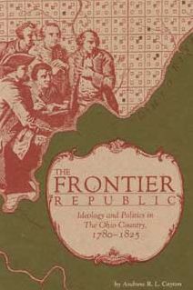 Frontier Republic: Ideology and Politics in the Ohio Country, 1780-1825