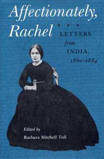 Affectionately, Rachel: Letters from India, 1860-1884
