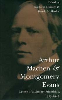 Arthur Machen and Montgomery Evans: Letters of a Literary Friendship, 1923-1947