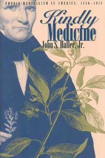 Kindly Medicine: Physio-Medicalism in America, 1836-1911