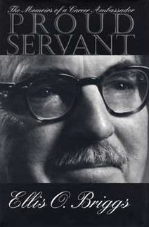 Proud Servant: The Memoirs of a Career Ambassador