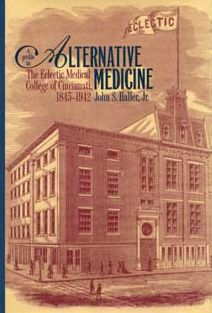 A Profile in Alternative Medicine: The Eclectic Medical College of Cincinnati, 1835-1942