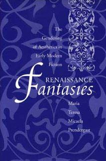 Renaissance Fantasies: The Gendering of Aesthetics in Early Modern Fiction