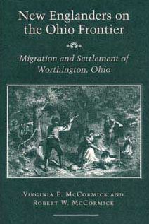 New Englanders on the Ohio Frontier: Migration and Settlement of Worthington, Ohio