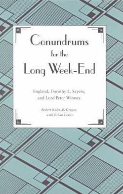Conundrums for the Long Weekend: England, Dorothy L. Sayers and Lord Peter Wimsey