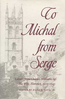 To Michal from Serge: Letters from Charles Williams to His Wife, Florence, 1939-1945
