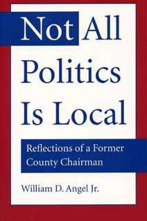 Not All Politics Is Local: Reflections of a Former County Chairman