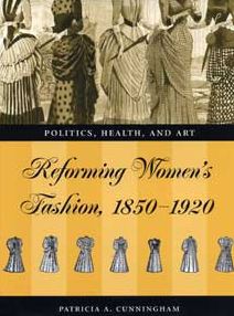 Reforming Women's Fashion, 1850-1920: Politics, Health, and Art