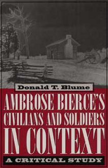 Ambrose Bierce's Civilians and Soldiers in Context: A Critical Study