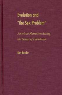 Evolution and "the Sex Problem": American Narratives during the Eclipse of Darwinism