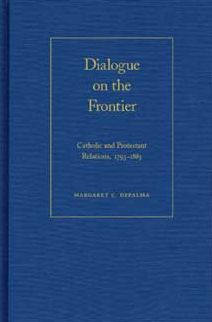 Dialogue on the Frontier: Catholic and Protestant Relations, 1793-1883