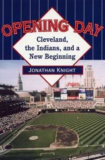 Opening Day: Cleveland, the Indians, and a New Beginning