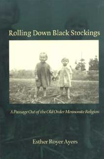 Rolling Down Black Stockings: A Passage out of the Old Order Mennonite Religion