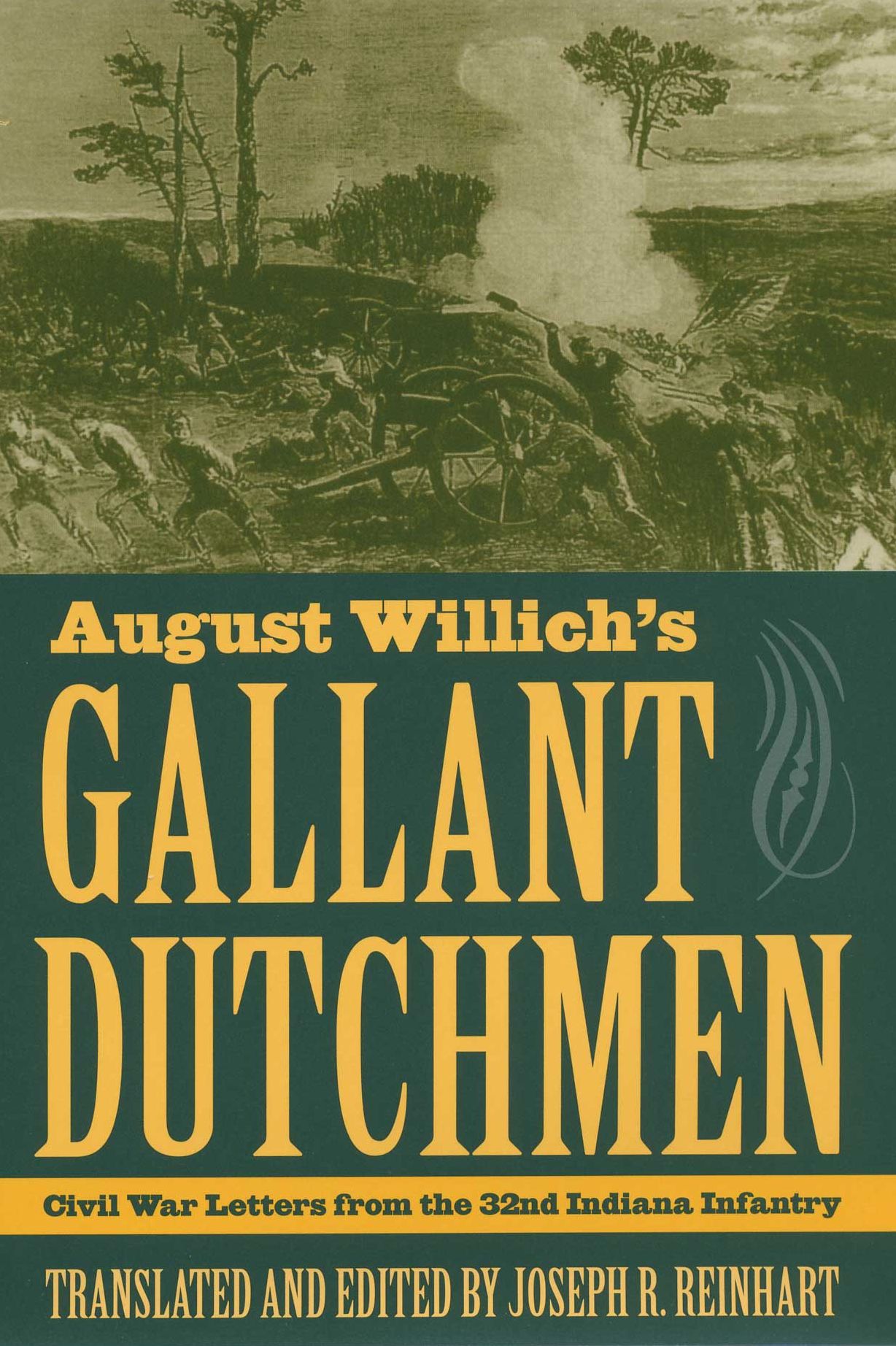 August Willich's Gallant Dutchmen: Civil War Letters from the 32nd Indiana Infantry