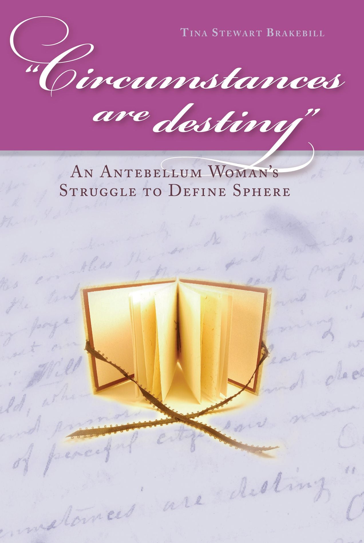 Circumstances Are Destiny: An Antebellum Woman's Struggle to Define Sphere