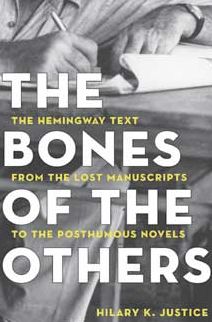 Bones of the Others: The Hemingway Text from the Lost Manuscripts to the Posthumous Novels