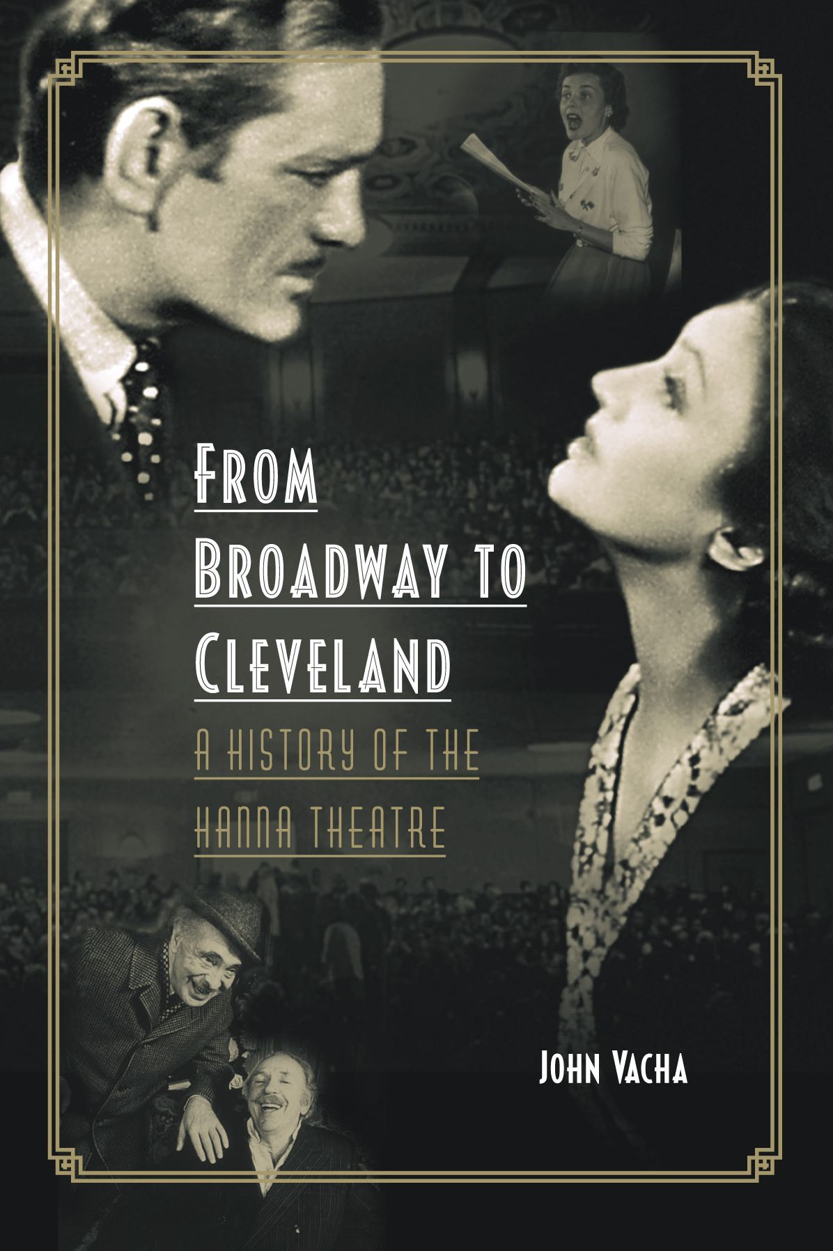From Broadway to Cleveland: A History of the Hanna Theatre