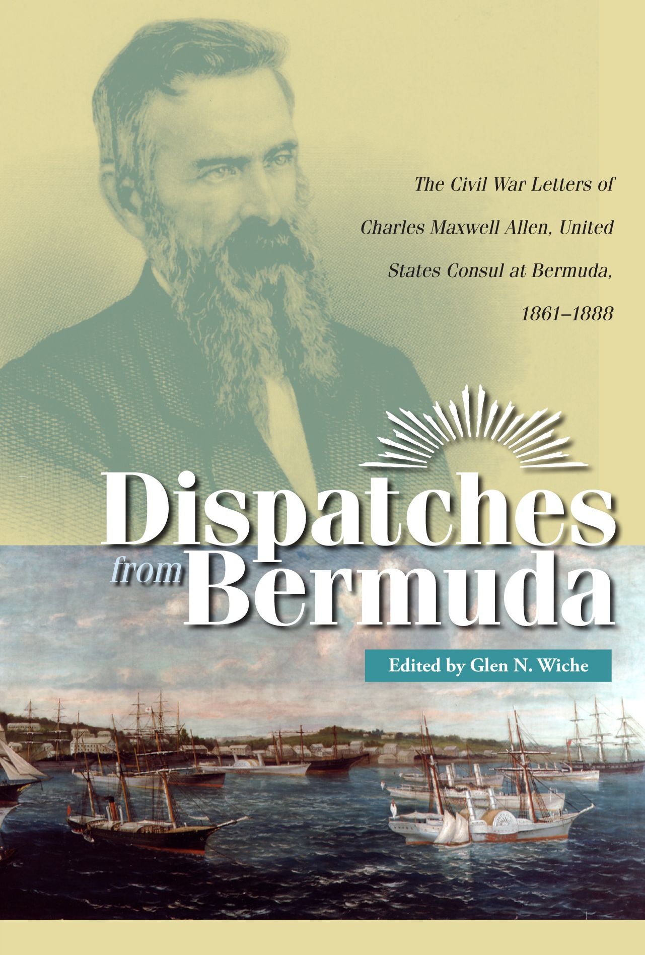 Dispatches from Bermuda: The Civil War Letters of Charles Maxwell Allen